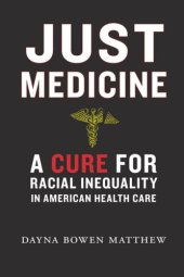 book Just Medicine: A Cure for Racial Inequality in American Health Care