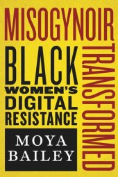 book Misogynoir Transformed: Black Women’s Digital Resistance