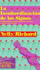 book La insubordinacion de los signos: Cambio politico, transformaciones culturales y poeticas de la crisis 