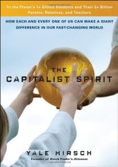 book The Capitalist Spirit: How Each and Every One of Us Can Make A Giant Difference in Our Fast-Changing World