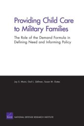 book Providing Child Care to Military Families: The Role of the Demand Formula in Defining Need and Informing Policy
