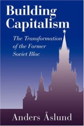 book Building Capitalism: The Transformation of the Former Soviet Bloc