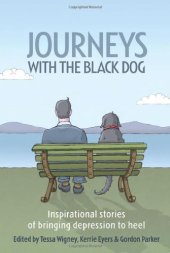 book Journeys with the Black Dog: Inspirational Stories of Bringing Depression to Heel