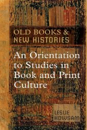 book Old Books and New Histories: An Orientation to Studies in Book and Print Culture