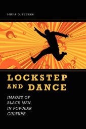 book Lockstep and Dance: Images of Black Men in Popular Culture 