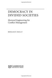 book Democracy in Divided Societies: Electoral Engineering for Conflict Management 