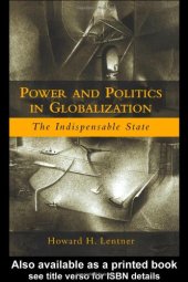 book Power and Politics in Globalization: The Indispensable State