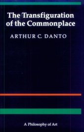 book The Transfiguration of the Commonplace: A Philosophy of Art