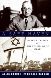 book A Safe Haven: Harry S. Truman and the Founding of Israel