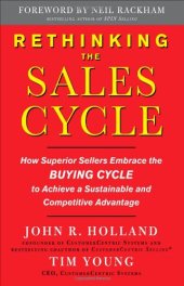 book Rethinking the Sales Cycle:  How Superior Sellers Embrace the Buying Cycle to Achieve a Sustainable and Competitive Advantage