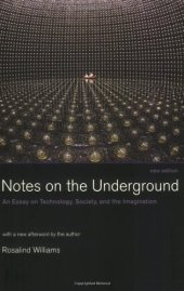 book Notes on the Underground, New Edition: An Essay on Technology, Society, and the Imagination