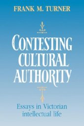 book Contesting Cultural Authority: Essays in Victorian Intellectual Life