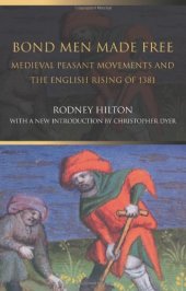 book Bond Men Made Free: Medieval Peasant Movements and the English Rising of 1381