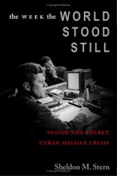 book The Week the World Stood Still: Inside the Secret Cuban Missile Crisis 