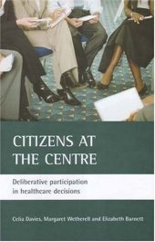 book Citizens at the Centre: Deliberative Participation in Healthcare Decisions