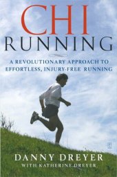 book Chi Running: A Revolutionary Approach to Effortless, Injury-Free Running