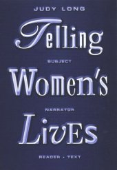 book Telling Women's Lives: Subject/Narrator/Reader/Text
