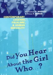 book Did You Hear About The Girl Who . . . ?: Contemporary Legends, Folklore, and Human Sexuality