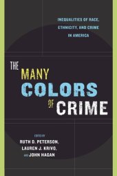 book The Many Colors of Crime: Inequalities of Race, Ethnicity, and Crime in America