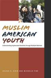 book Muslim American Youth: Understanding Hyphenated Identities through Multiple Methods