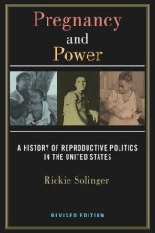 book Pregnancy and Power, Revised Edition: A History of Reproductive Politics in the United States