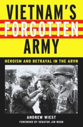 book Vietnam's Forgotten Army: Heroism and Betrayal in the ARVN