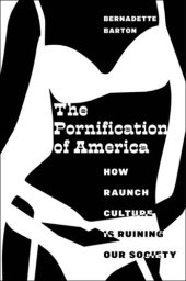 book The Pornification of America: How Raunch Culture Is Ruining Our Society