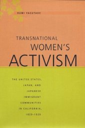 book Transnational Women's Activism: The United States, Japan, and Japanese Immigrant Communities in California, 1859-1920