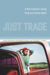 book Just Trade: A New Covenant Linking Trade and Human Rights