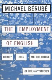 book Employment of English: Theory, Jobs, and the Future of Literary Studies