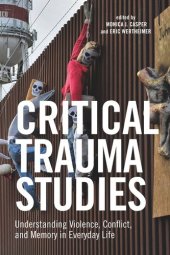 book Critical Trauma Studies: Understanding Violence, Conflict and Memory in Everyday Life