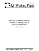 book International Financial Integration, Sovereignty, and Constraints on Macroeconomic Policies