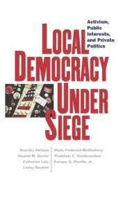 book Local Democracy Under Siege: Activism, Public Interests, and Private Politics