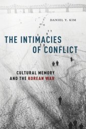 book The Intimacies of Conflict: Cultural Memory and the Korean War
