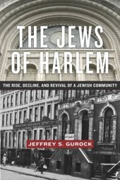 book The Jews of Harlem: The Rise, Decline, and Revival of a Jewish Community