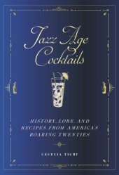 book Jazz Age Cocktails: History, Lore, and Recipes from America's Roaring Twenties