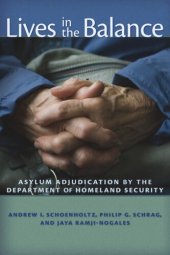 book Lives in the Balance: Asylum Adjudication by the Department of Homeland Security