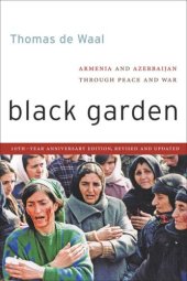 book Black Garden: Armenia and Azerbaijan through Peace and War