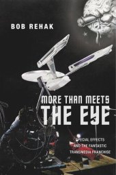 book More Than Meets the Eye: Special Effects and the Fantastic Transmedia Franchise