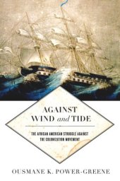 book Against Wind and Tide: The African American Struggle against the Colonization Movement