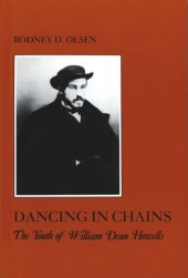 book Dancing in Chains: The Youth of William Dean Howells