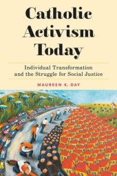 book Catholic Activism Today: Individual Transformation and the Struggle for Social Justice