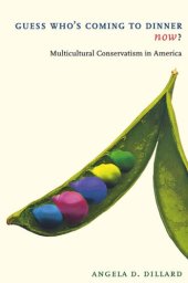 book Guess Who's Coming to Dinner Now?: Multicultural Conservatism in America