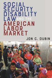 book Social Security Disability Law and the American Labor Market