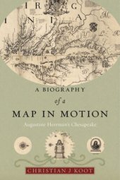 book A Biography of a Map in Motion: Augustine Herrman's Chesapeake