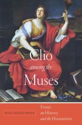 book Clio among the Muses: Essays on History and the Humanities