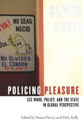 book Policing Pleasure: Sex Work, Policy, and the State in Global Perspective