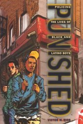 book Punished: Policing the Lives of Black and Latino Boys