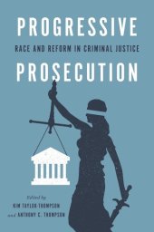 book Progressive Prosecution: Race and Reform in Criminal Justice