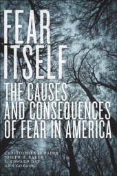 book Fear Itself: The Causes and Consequences of Fear in America